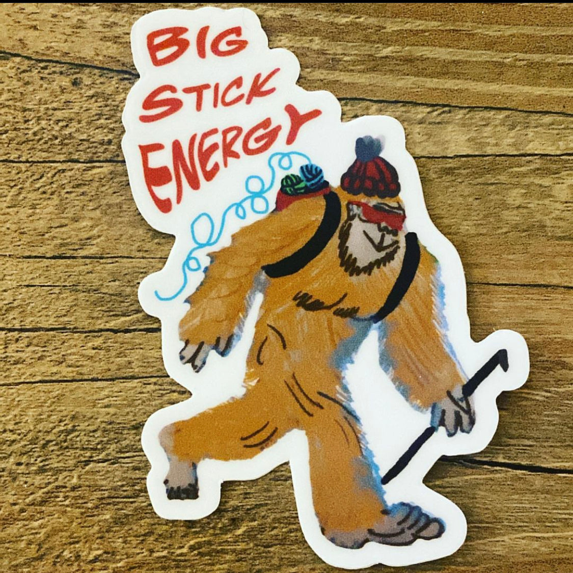 Big Stick Energy Sticker