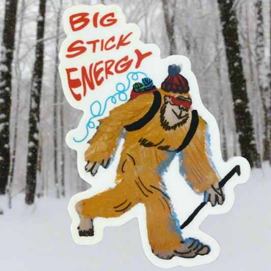 Big Stick Energy Sticker
